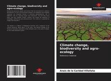 Climate change, biodiversity and agro-ecology的封面