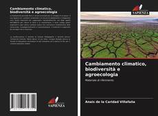 Copertina di Cambiamento climatico, biodiversità e agroecologia