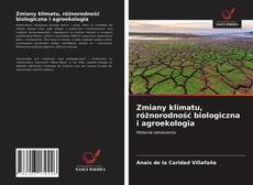 Bookcover of Zmiany klimatu, różnorodność biologiczna i agroekologia