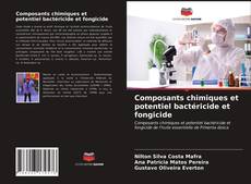 Composants chimiques et potentiel bactéricide et fongicide kitap kapağı
