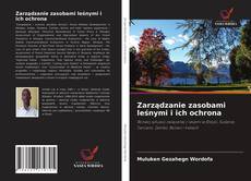 Bookcover of Zarządzanie zasobami leśnymi i ich ochrona