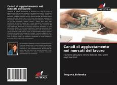 Copertina di Canali di aggiustamento nei mercati del lavoro