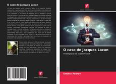 Bookcover of O caso de Jacques Lacan