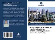 Bookcover of Grundlegende Standards von betrieblichen Informationssystemen: