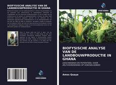 Bookcover of BIOFYSISCHE ANALYSE VAN DE LANDBOUWPRODUCTIE IN GHANA