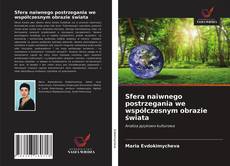 Buchcover von Sfera naiwnego postrzegania we współczesnym obrazie świata