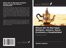 Bookcover of Ritual del Té Marroquí: Religión, Género, Socio-Economía y Hospitalidad