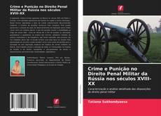 Capa do livro de Crime e Punição no Direito Penal Militar da Rússia nos séculos XVIII-XX 
