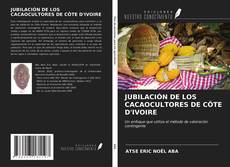 Portada del libro de JUBILACIÓN DE LOS CACAOCULTORES DE CÔTE D'IVOIRE