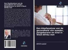 Buchcover von Een kloofanalyse van de gezondheid van moeder, pasgeborene en kind in West-Afrika met