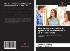 Portada del libro de The Resemantization of Speech of Adolescents 13 to 17 Years Old