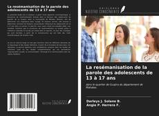 Buchcover von La resémanisation de la parole des adolescents de 13 à 17 ans