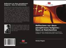 Couverture de Réflexions sur deux paraphrases bulgares : Horo et Ratchenitza