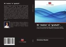 Bookcover of Ni "moins" ni "gratuit".