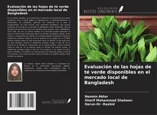 Portada del libro de Evaluación de las hojas de té verde disponibles en el mercado local de Bangladesh