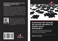 Copertina di Evoluzione del mercato dei servizi educativi di profilo tecno-pedagogico