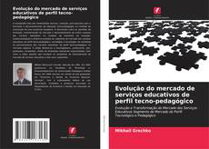 Обложка Evolução do mercado de serviços educativos de perfil tecno-pedagógico