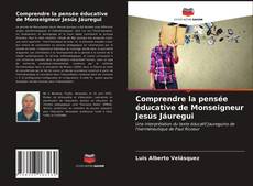 Capa do livro de Comprendre la pensée éducative de Monseigneur Jesús Jáuregui 