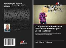 Bookcover of Comprendere il pensiero educativo di monsignor Jesús Jáuregui