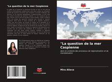 "La question de la mer Caspienne kitap kapağı