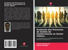 Couverture de Avaliação dos Processos de Gestão do Conhecimento no Sector Público