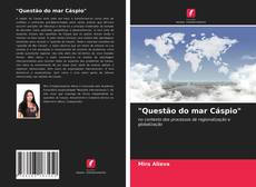 Bookcover of "Questão do mar Cáspio"