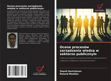 Bookcover of Ocena procesów zarządzania wiedzą w sektorze publicznym