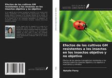 Efectos de los cultivos GM resistentes a los insectos en los insectos objetivo y no objetivo的封面