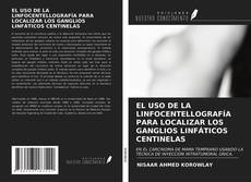 Bookcover of EL USO DE LA LINFOCENTELLOGRAFÍA PARA LOCALIZAR LOS GANGLIOS LINFÁTICOS CENTINELAS