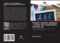 Buchcover von Progrès annuels adéquats : Laisser des explications derrière soi