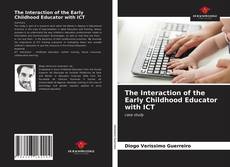 The Interaction of the Early Childhood Educator with ICT的封面