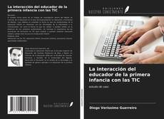 Buchcover von La interacción del educador de la primera infancia con las TIC