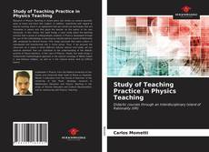 Bookcover of Study of Teaching Practice in Physics Teaching