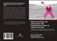 Bookcover of Rôle du facteur de croissance des hépatocytes dans le cancer du sein