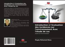 Portada del libro de Introduction à l'évaluation des incidences sur l'environnement Avec l'étude de cas