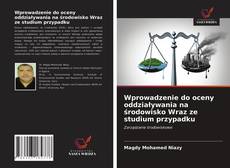 Wprowadzenie do oceny oddziaływania na środowisko Wraz ze studium przypadku kitap kapağı