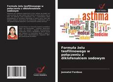 Formuła żelu teofilinowego w połączeniu z diklofenakiem sodowym kitap kapağı