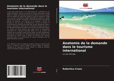 Обложка Anatomie de la demande dans le tourisme international