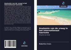 Bookcover of Anatomie van de vraag in het internationaal toerisme