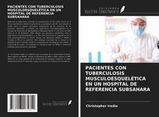 Portada del libro de PACIENTES CON TUBERCULOSIS MUSCULOESQUELÉTICA EN UN HOSPITAL DE REFERENCIA SUBSAHARA