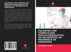 Couverture de PACIENTES COM TUBERCULOSE MUSCULOSQUELÉTICA EM UM HOSPITAL DE REFERÊNCIA DE SUBSAHARA