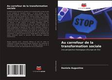 Couverture de Au carrefour de la transformation sociale