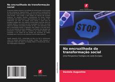 Couverture de Na encruzilhada da transformação social