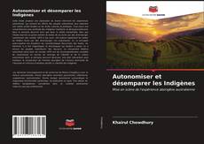 Couverture de Autonomiser et désemparer les Indigènes