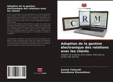 Bookcover of Adoption de la gestion électronique des relations avec les clients