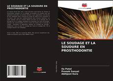 Bookcover of LE SOUDAGE ET LA SOUDURE EN PROSTHODONTIE