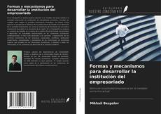 Copertina di Formas y mecanismos para desarrollar la institución del empresariado
