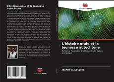 Couverture de L'histoire orale et la jeunesse autochtone