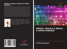 Couverture de MEDIA I WALKA Z EBOLA A GOMA DISEASE
