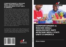 Borítókép a  COMPORTAMENTI A RISCHIO DEGLI ADOLESCENTI NATI AFRICANI NEGLI STATI UNITI D'AMERICA - hoz